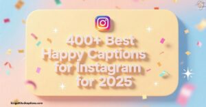 400best-happy-captions-for-instagram-for-2025