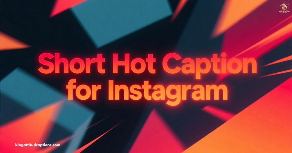short-hot-caption-for-instagram