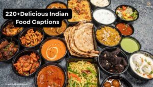 220delicious-indian-food-captions-for-your-next-instagram-post-in-2025