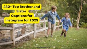 440-top-brother-and-sister-captions-for-instagram-for-2025